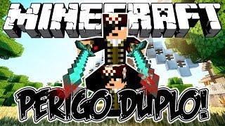 PERIGO DUPLO! - Minecraft (NOVO)