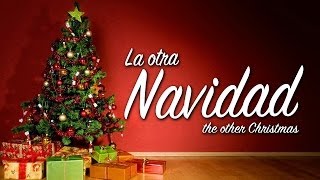 La Otra NAVIDAD - The Other Christmas (w/ eng subtitles)