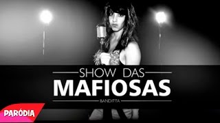 SHOW DAS MAFIOSAS | Paródia Anitta - Show das Poderosas