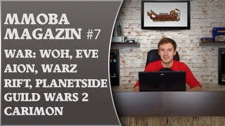 MMOBA Magazin #7 - WAR; WOH, Eve, Aion, WarZ, Rift, Planetside 2, Guild Wars 2, Carimon