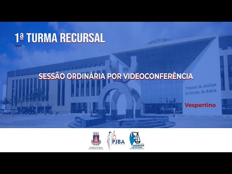 1ª Turma Recursal | Sessão Ordinária por Videoconferência | 01 de junho de 2023 - Vespertino