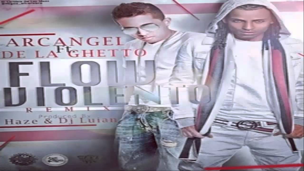 Flow Violento (Remix) - Arcangel Ft. De La Ghetto (Original) (Con ...