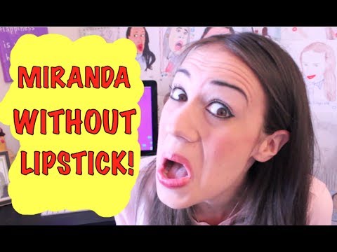 MIRANDA SINGS WITHOUT LIPSTICK!!! - YouTube