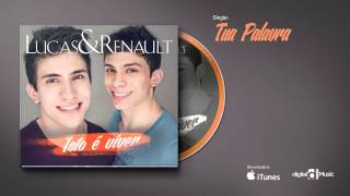 Lucas & Renault - Tua Palavra