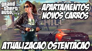 GTA V - NOVOS APARTAMENTOS DE LUXO E NOVOS CARROS ATUALIZAÇÃO OSTENTAÇÃO