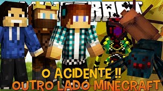 Outro Lado - Ep.1 O Acidente !!! - Minecraft