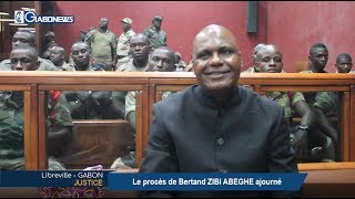 GABON / JUSTICE : Le procès de Bertrand Zibi Abeghé ajourné