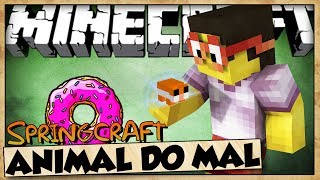 ANIMAL DO MAL - SpringCraft - MINECRAFT