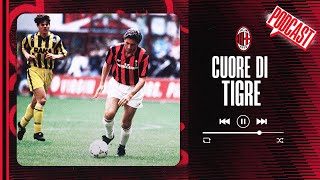 Cuore di Tigre 🐅? | Podcast | Racconti Rossoneri