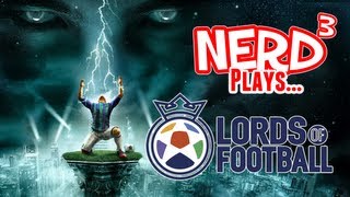 Nerd³ Plays... Lords of Football