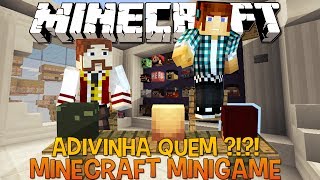 Adivinha Quem No Minecraft !! (Novo)  c/Sirkazzio