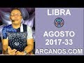 Video Horscopo Semanal LIBRA  del 13 al 19 Agosto 2017 (Semana 2017-33) (Lectura del Tarot)