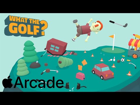 Apple Arcade - WHAT THE GOLF? A Silly & Fun Game for 2020!!