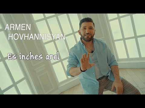 Armen Hovhannisyan - Es Inches Arel