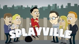 Just nu i Splayville... | Episod 1