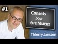 Conseils pour être heureux - Thierry Janssen David Laroche