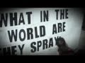 "What in the World are They Spraying" New Official Trailer