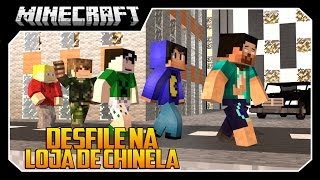 Minecraft A SÉRIE #31 DESFILE NA LOJA DE CHINELO!!