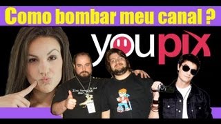 COMO BOMBAR O MEU CANAL NA INTERNET ? YOUPIX (Ep. 03 ) com Felipe Neto, Kefera, Jovem Nerds e outros