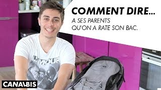 Comment Dire... À ses parents qu'on a raté son bac - CANAL BIS