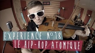 Expérience n°18 - Le Hip-Hop atomique