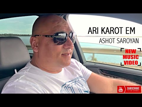 Ashot Saroyan - Ari Karot Em