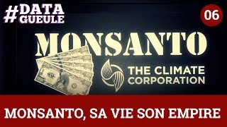 Monsanto, sa vie son empire #DATAGUEULE 6