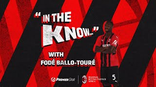 Premier Bet x AC Milan Presents 'In the Know with... Ballo Touré'