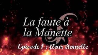 [la Faute à la Manette] épisode 1