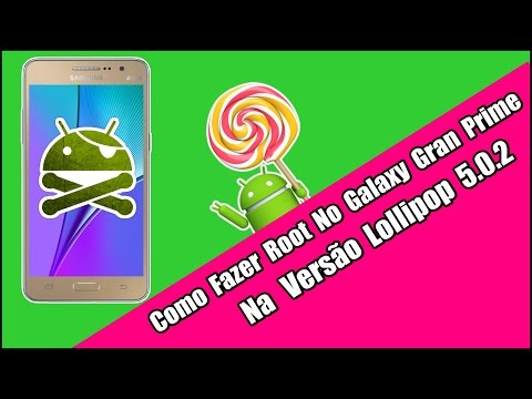 Como Fazer Root No Galaxy Gran Prime Na Versão Lollipop 5.0.2