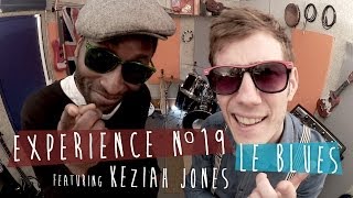 Expérience N°19 - Le Blues [avec un invité mystère]