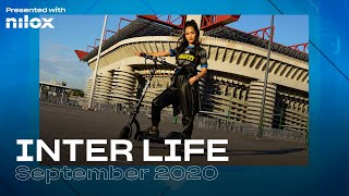 INTER LIFE | SEPTEMBER 2020 | SPECIAL GUEST: STEVEN ZHANG | Presented by NILOX 🛴🖤💙??? [SUB ITA+ENG]