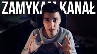 KOŃCZĘ Z YOUTUBE!