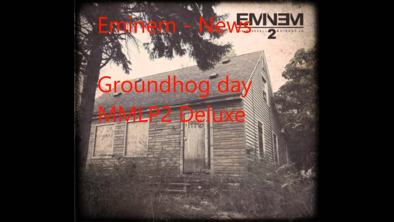 groundhog day eminem eminem groundhog day mmlp2 deluxe groundhog day eminem eminem groundhog day mmlp2 deluxe