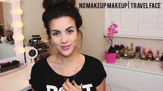 No Makeup Makeup | My Go To Travel Face