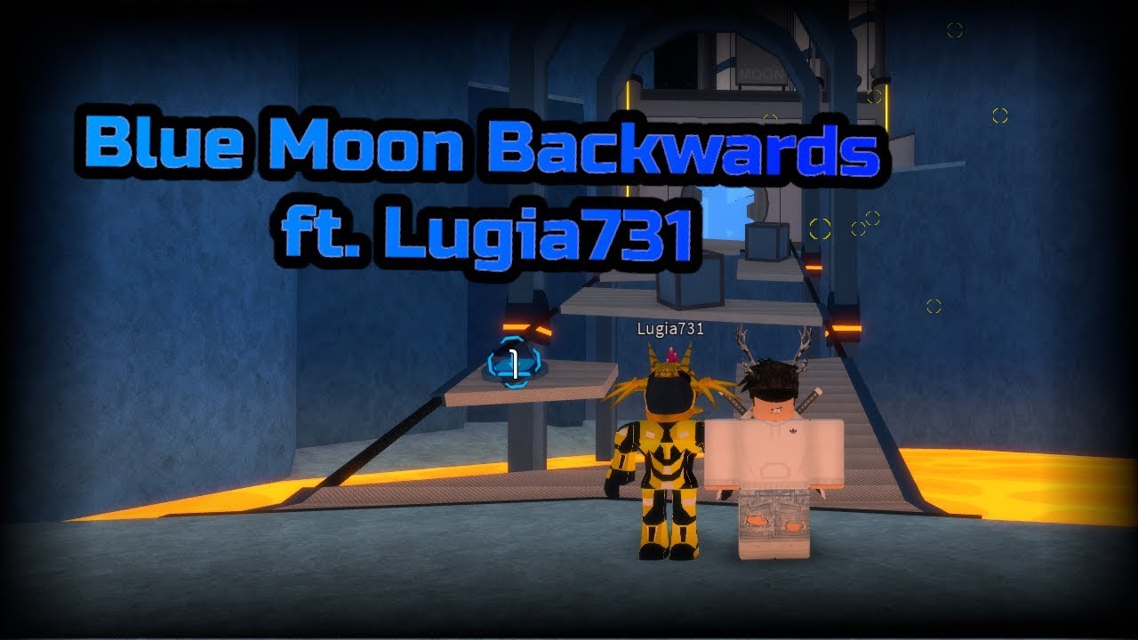 Very Epic Blue Moon Backwards Ft Lugia731 Roblox Fe2 Map Test