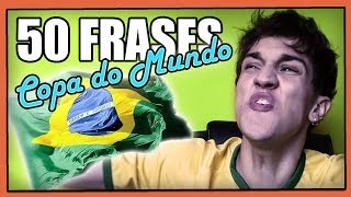 50 FRASES QUE FALAM NA COPA