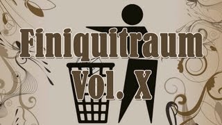 Finiquitraum Vol.X