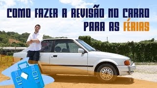 COMO FAZER A REVISÃO NO CARRO PARA AS FÉRIAS