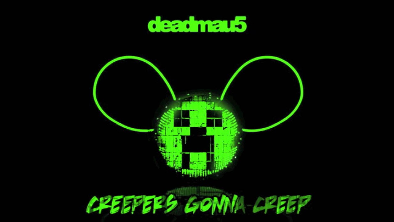 Deadmau5 - Ghost N Stuff (Creepers Gonna Creep Remix) - YouTube