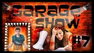 ►Garage Show - Ep.7 - Menštruácia?!  ◄