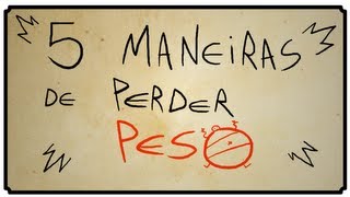 5 MANEIRAS DE PERDER PESO