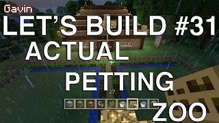 Lets Play Tuesdays - Let's Build in Minecraft - Actual Petting Zoo