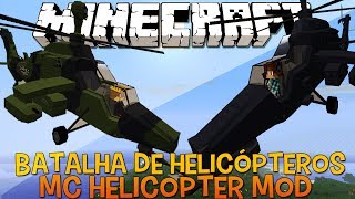 Batalha de Helicópteros !! - Minecraft Mc Helicopter Mod