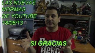 Las Nuevas Normas de Youtube SI GRACIAS-Opinión Videos Gameplay sin comentar o sin Cámara Live 2.0