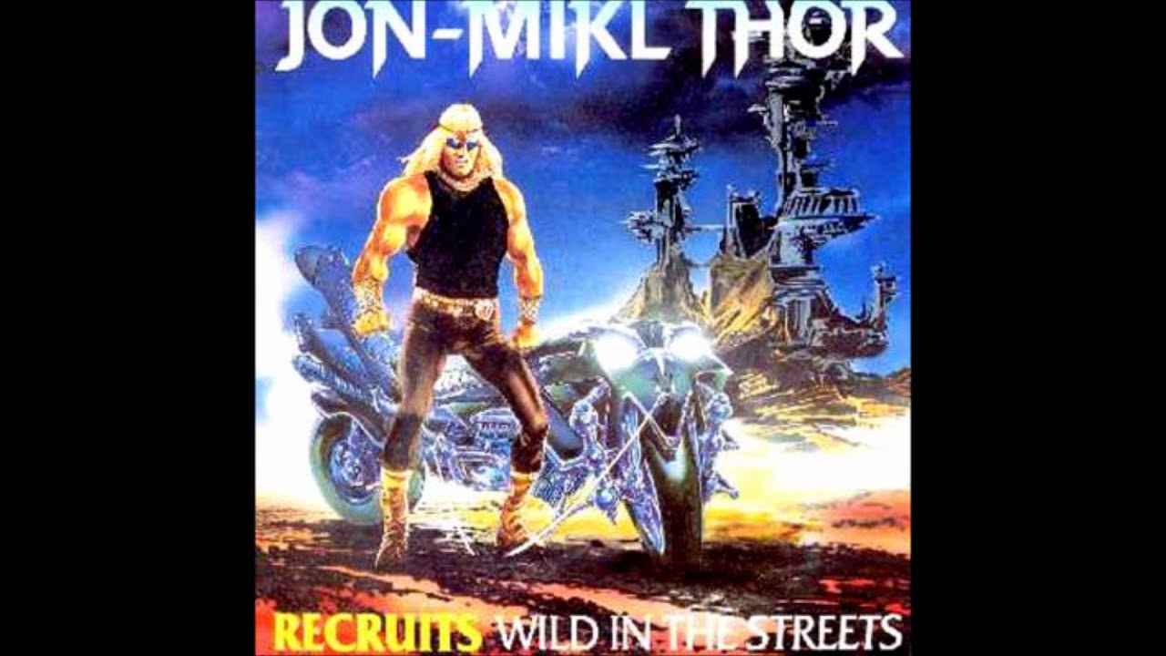 Jon Mikl Thor - Recruits Wild In The Streets Jon Mikl Thor - Recruits Wild In The Streets