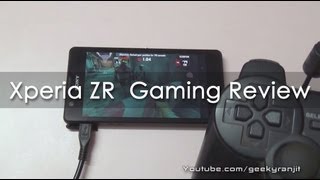 Sony Xperia ZR Gaming Review - Geekyranjit