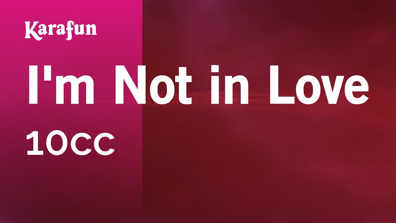 Karaoke I'm Not In Love 10CC * YouTube