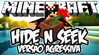 Hide N Seek Versão Agressiva: Minecraft