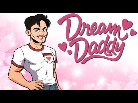 HOW TO BE DADDY Dream Daddy Part 1